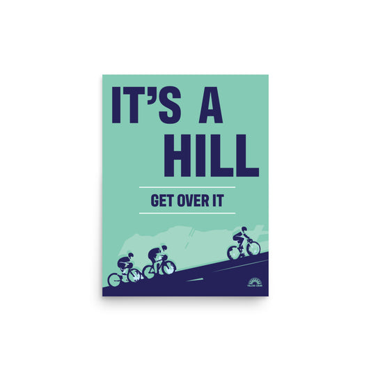 "It's a Hill" Poster