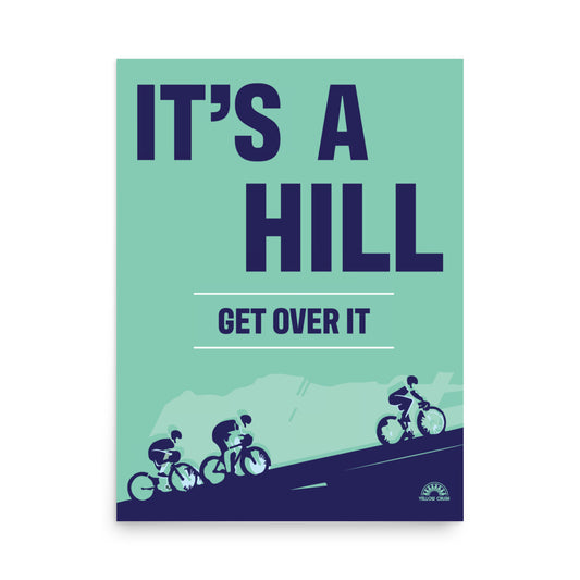 "It's a Hill" Poster