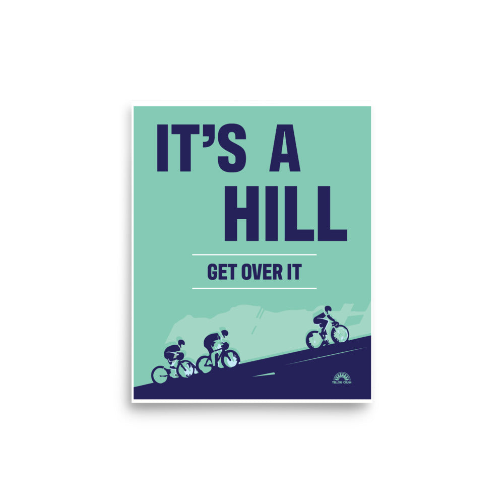 "It's a Hill" Poster